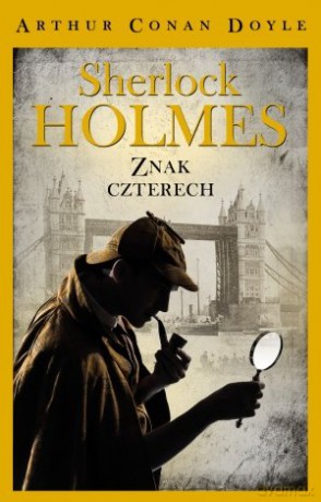 Sherlock Holmes. Znak czterech - Arthur Conan Doyle [KSIĄŻKA]