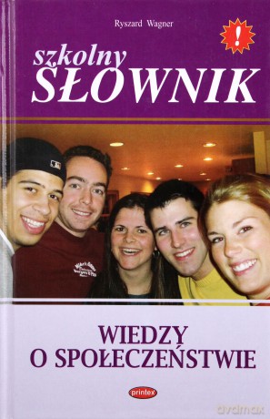 Szkolny słownik wiedzy o społeczeństwie - Ryszard Wagner [KSIĄŻKA]