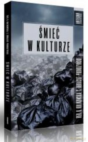 Śmieć w kulturze - Katarzyna Kulikowska, Cezary Obracht-Prond [KSIĄŻKA]