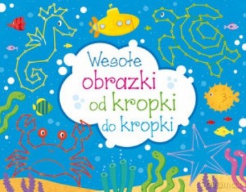 Wesołe obrazki od kropki do kropki - Kristeen Robson [KSIĄŻKA]