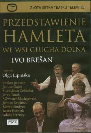 Teatr TVP: Przedstawienie Hamleta we wsi Głucha Dolna [DVD]