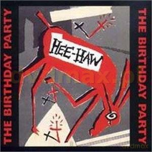 The Birthday Party: Hee Haw [CD]