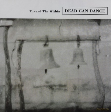 Dead Can Dance: Toward The Within (Remastered) 2008 [CD]