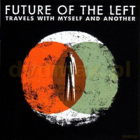 Future Of The Left: Travels With Myself And Another [CD]