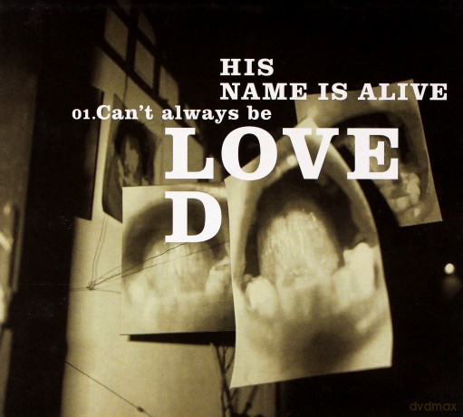 His Name Is Alive: Can't Always Be Loved (digipack) [CD]