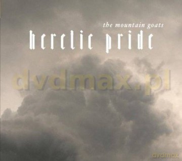 The Mountain Goats: Heretic Pride [CD]