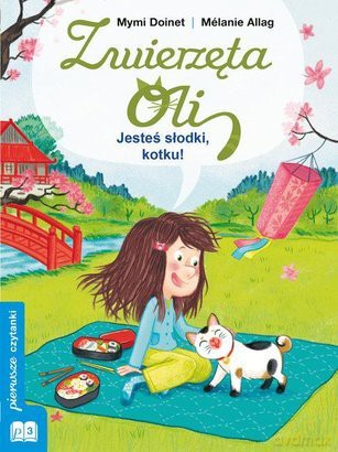 Zwierzęta Oli. Jesteś Słodki Kotku [KSIĄŻKA]