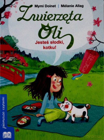 Zwierzęta Oli. Jesteś Słodki Kotku [KSIĄŻKA]