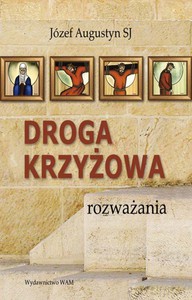 Droga krzyżowa. Rozważania - Józef Augustyn [KSIĄŻKA]