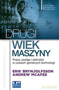Drugi wiek maszyny. Praca, postęp i dobrobyt w czasach genialnych technologii - Erik Brynjolfsson (twarda) [KSIĄŻKA]