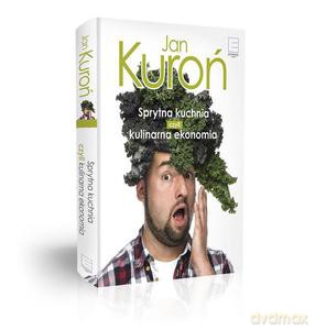 Sprytna kuchnia, czyli kulinarna ekonomia - Jan Kuroń (twarda) [KSIĄŻKA]