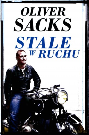 Stale w ruchu - Oliver Sacks (twarda) [KSIĄŻKA]