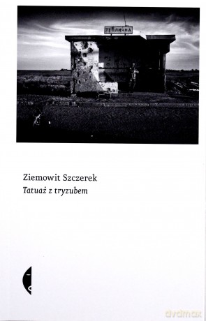 Tatuaż z tryzubem - Ziemowit Szczerek [KSIĄŻKA]