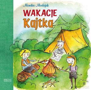 Wakacje Kajtka - Monika Madejek (twarda) [KSIĄŻKA]