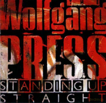 The Wolfgang Press: Standing Up Straight [CD]