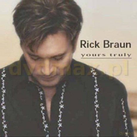 Rick Braun: Yours Truly [CD]