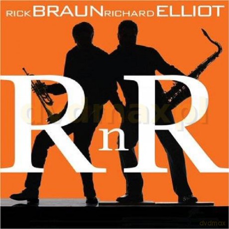 Rick Braun & Richard Elliot: Rnr [CD]