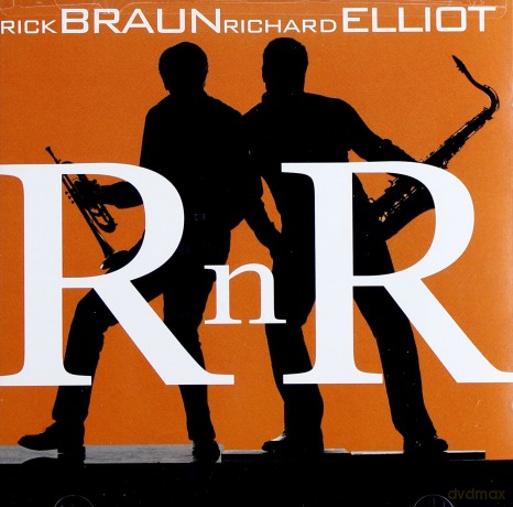 Rick Braun & Richard Elliot: Rnr [CD]