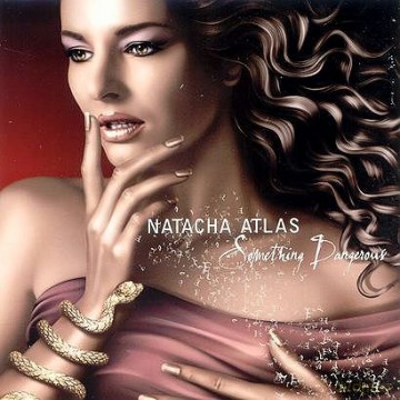 Natacha Atlas: Something Dangerous [CD]