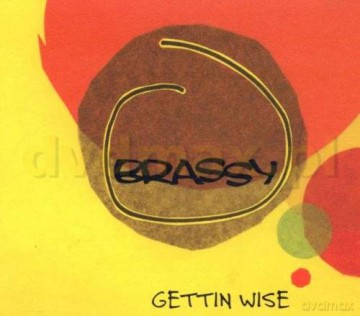 Brassy: Gettin Wise [CD]
