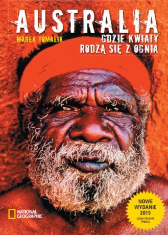 Australia. Gdzie kwiaty rodzą się z ognia - Marek Tomalik [KSIĄŻKA]