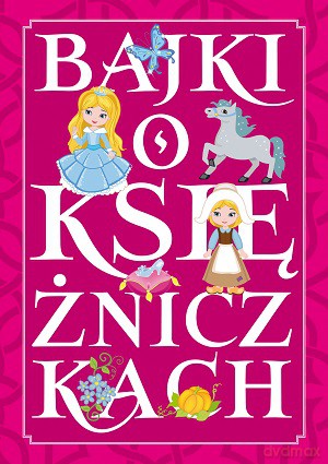 Bajki o księżniczkach (twarda) [KSIĄŻKA]