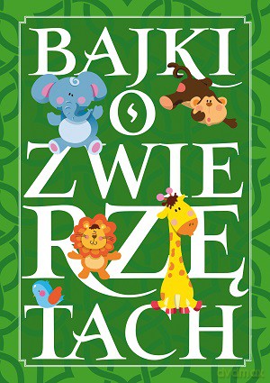 Bajki o zwierzętach (twarda) [KSIĄŻKA]