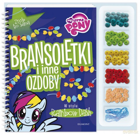 Bransoletki i inne ozdoby w stylu rainbow dash. My Little Pony. Zrób to sama - Marta Jamrógiewicz [KSIĄŻKA]