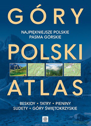 Góry Polski. Atlas (twarda) [KSIĄŻKA]