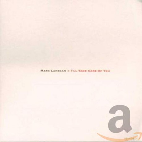 Mark Lanegan: I\'ll Take Care Of You [CD]