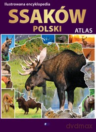 Ilustrowana encyklopedia ssaków. Polski atlas (twarda) [KSIĄŻKA]