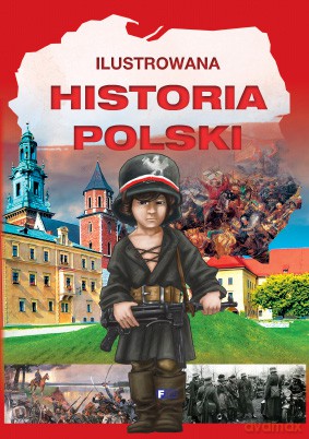Ilustrowana historia Polski (twarda) [KSIĄŻKA]