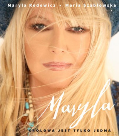 Maryla. Królowa jest tylko jedna - Maryla Rodowicz, Maria Szabłowska (twarda) [KSIĄŻKA]