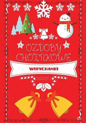 Ozdoby choinkowe wypychanki zeszyt 1 - Luba Ristujczina (twarda) [KSIĄŻKA]