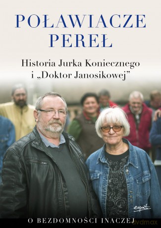 Poławiacze pereł. Historia Jurka Koniecznego i doktor Janosikowej - Jurek Konieczny [KSIĄŻKA]