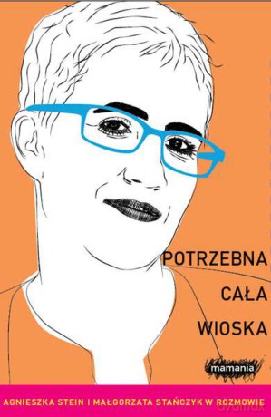 Potrzebna cała wioska - Agnieszka Stein, Małgorzata Stańczyk [KSIĄŻKA]