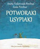 Potworaki usypiaki - Aneta Todorczuk-Perchuć (twarda) [KSIĄŻKA]