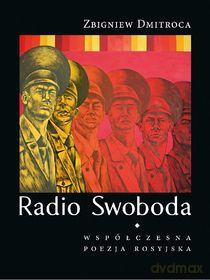 Radio swoboda. Współczesna poezja rosyjska [KSIĄŻKA]