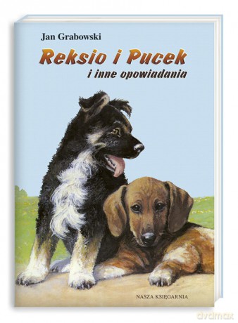Reksio i Pucek i inne opowiadania - Jan Grabowski [KSIĄŻKA]