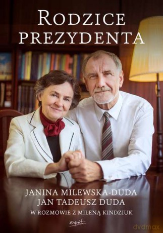 Rodzice prezydenta - Milena Kindziuk (twarda) [KSIĄŻKA]