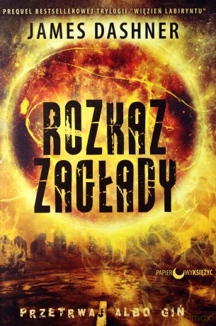 Rozkaz zagłady. Więzień labiryntu (Tom 4) - James Dashner [KSIĄŻKA]