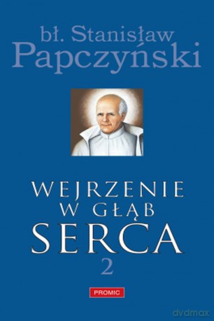 Wejrzenie w głąb serca 2 - Stanisław Papczyński (twarda) [KSIĄŻKA]