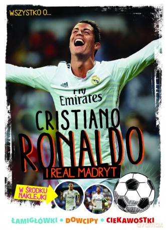 Wszystko o Cristiano Ronaldo i Real Madryt. Mali mistrzowie - Yvette Zółtowska-Darska [KSIĄŻKA]
