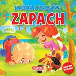 Zapach. Nauka i zabawa. Zmysły - Agnieszka Nożyńska-Demianiuk (twarda) [KSIĄŻKA]