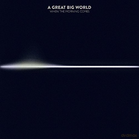 A Great Big World: When the Morning Comes [CD]