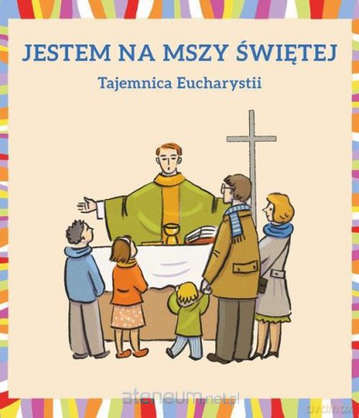 Jestem na Mszy Świętej - Małgorzata Dudek [KSIĄŻKA]