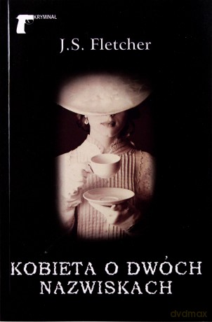 Kobieta o dwóch nazwiskach - Joseph Smith Fletcher [KSIĄŻKA]