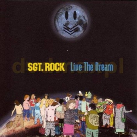 Sgt.Rock: Live The Dream [CD]