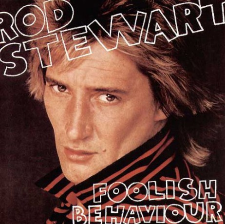 Rod Stewart: Foolish Behavior [CD]