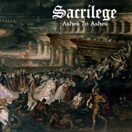 Sacrilege: Ashes To Ashes [CD]